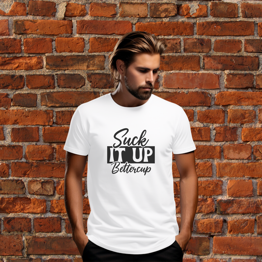 Suck It Up, Buttercup T-Shirt