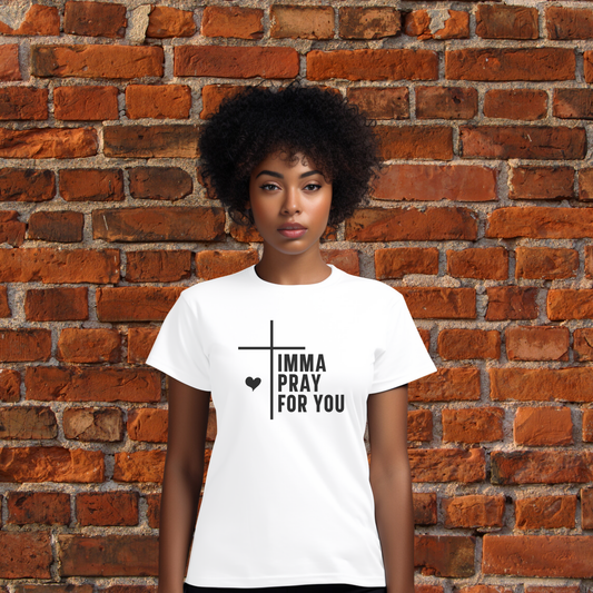 Imma Pray for You T-Shirt