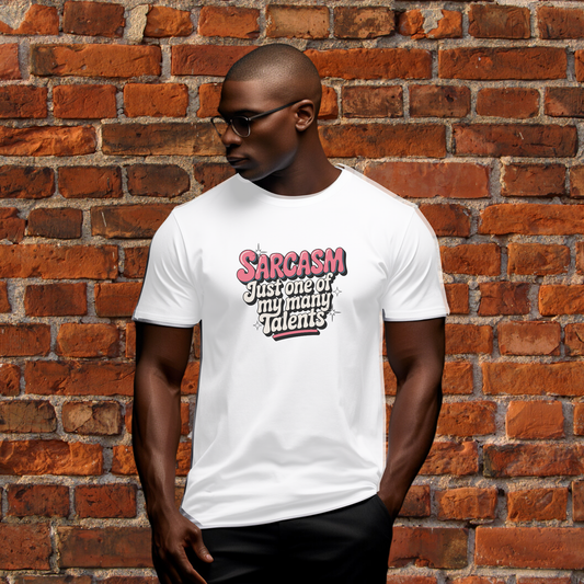Sarcasm: Just One of My Many Talents T-Shirt