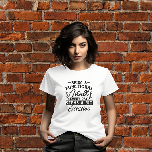 Excessive Adulthood T-Shirt