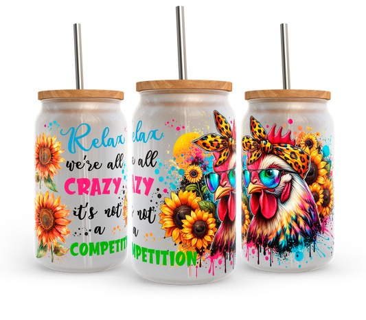 Relax We're All Crazy 16oz Frosted Glass Can Tumbler