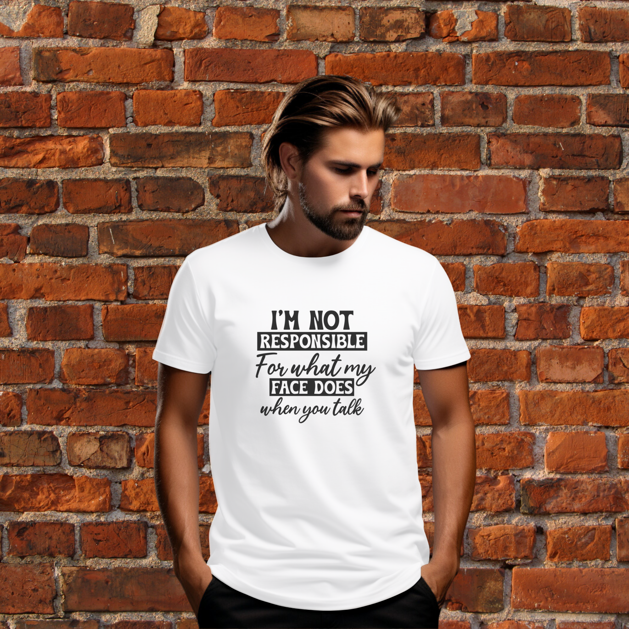 I’m Not Responsible for What My Face Does When You Talk T-Shirt