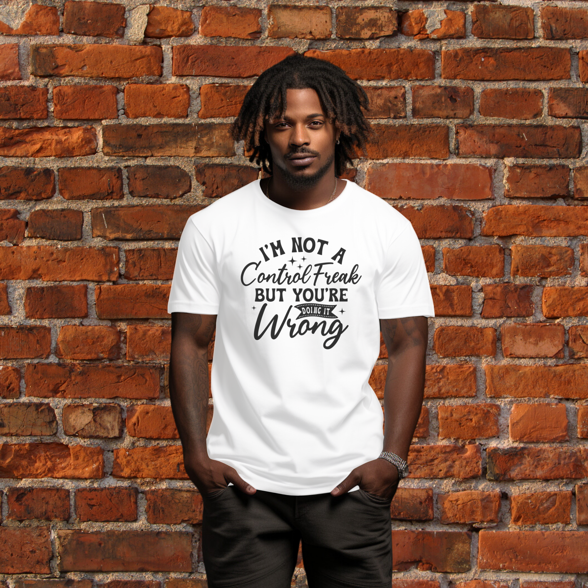 I’m Not a Control Freak…BUT You’re Doing It Wrong T-Shirt