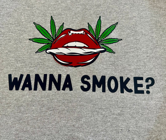 Wanna Smoke? T-Shirt